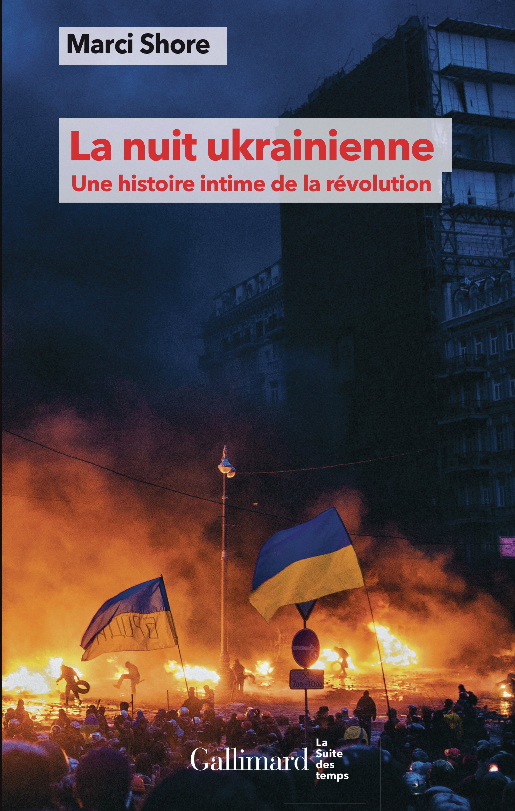 La nuit ukrainienne - Marci Shore, Pierre-Emmanuel Dauzat, Aude de Saint-Loup - GALLIMARD