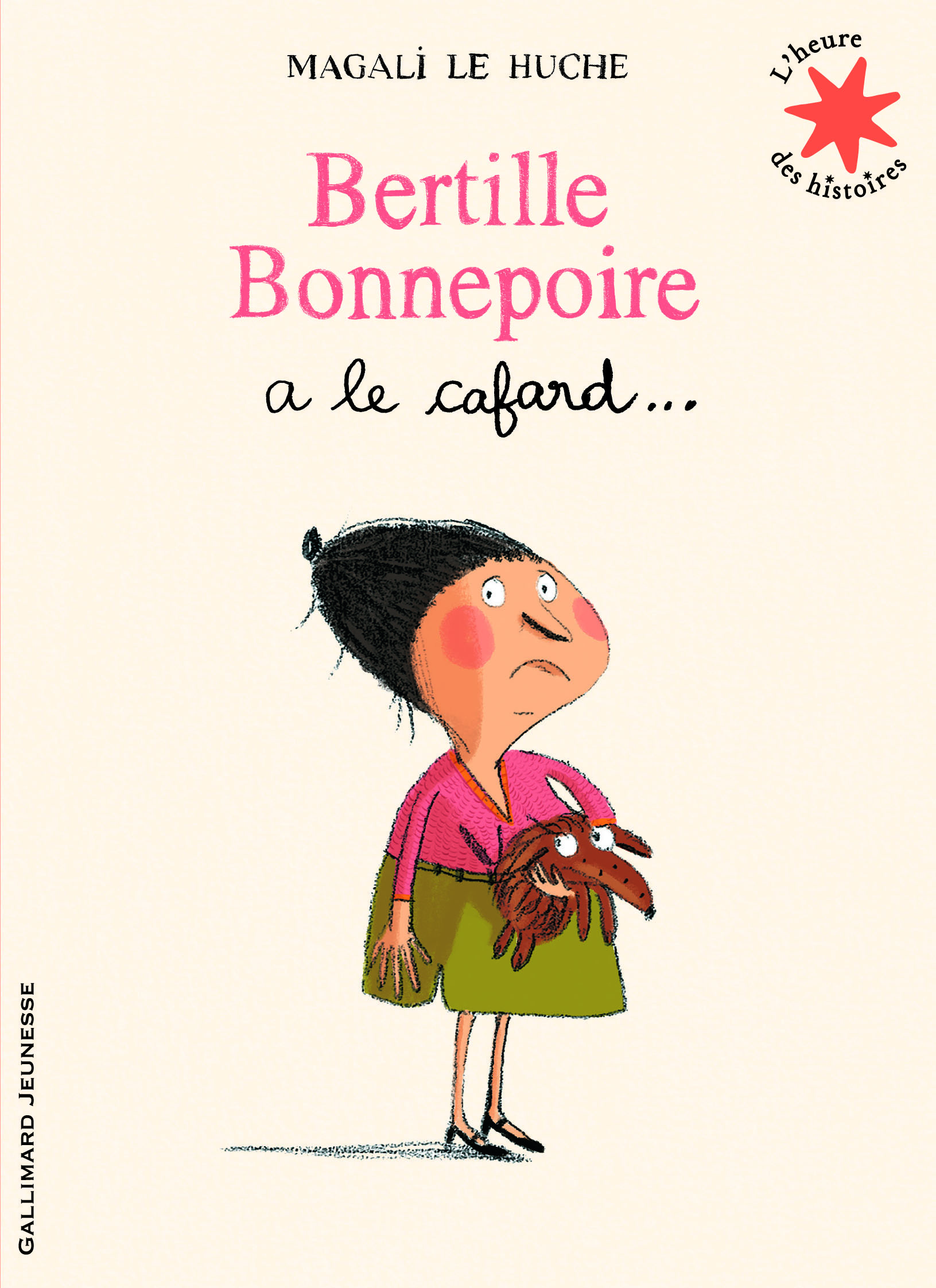 Bertille Bonnepoire a le cafard... - Magali Le Huche - GALLIMARD JEUNE