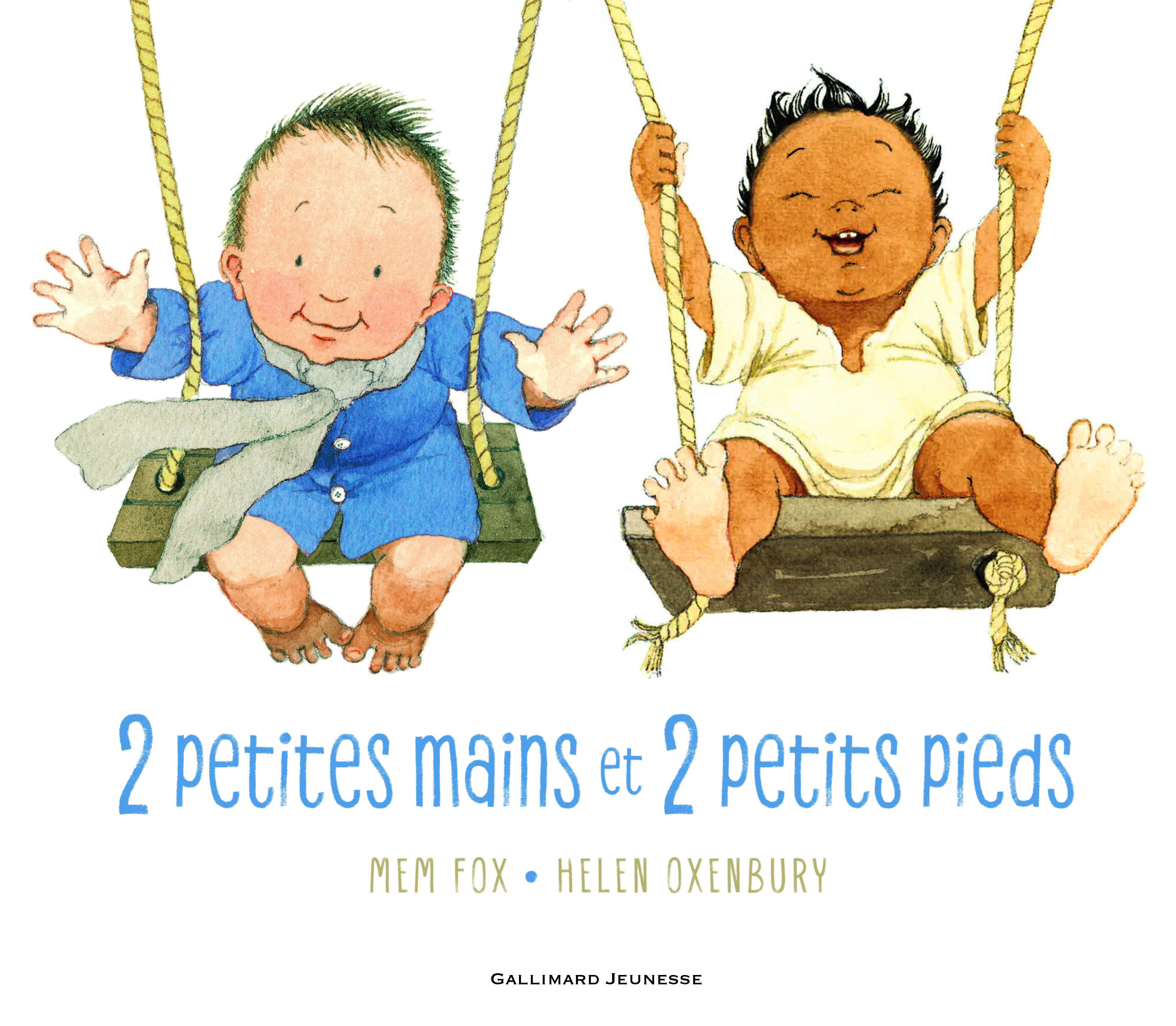 2 petites mains et 2 petits pieds - Mem Fox, Helen OXENBURY, Anne Krief - GALLIMARD JEUNE