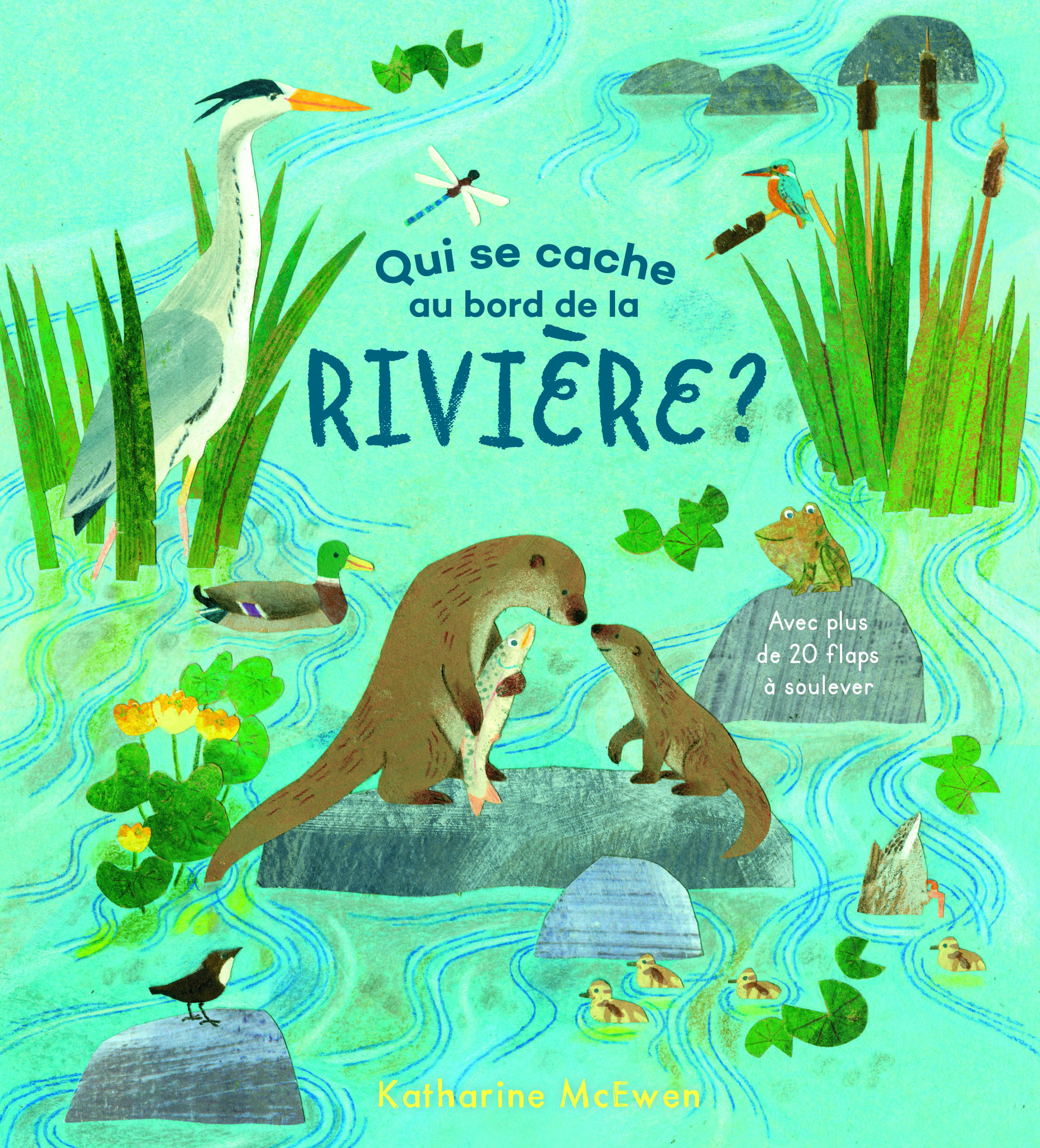 Qui se cache au bord de la rivière ? - Katherine McEwen - GALLIMARD JEUNE