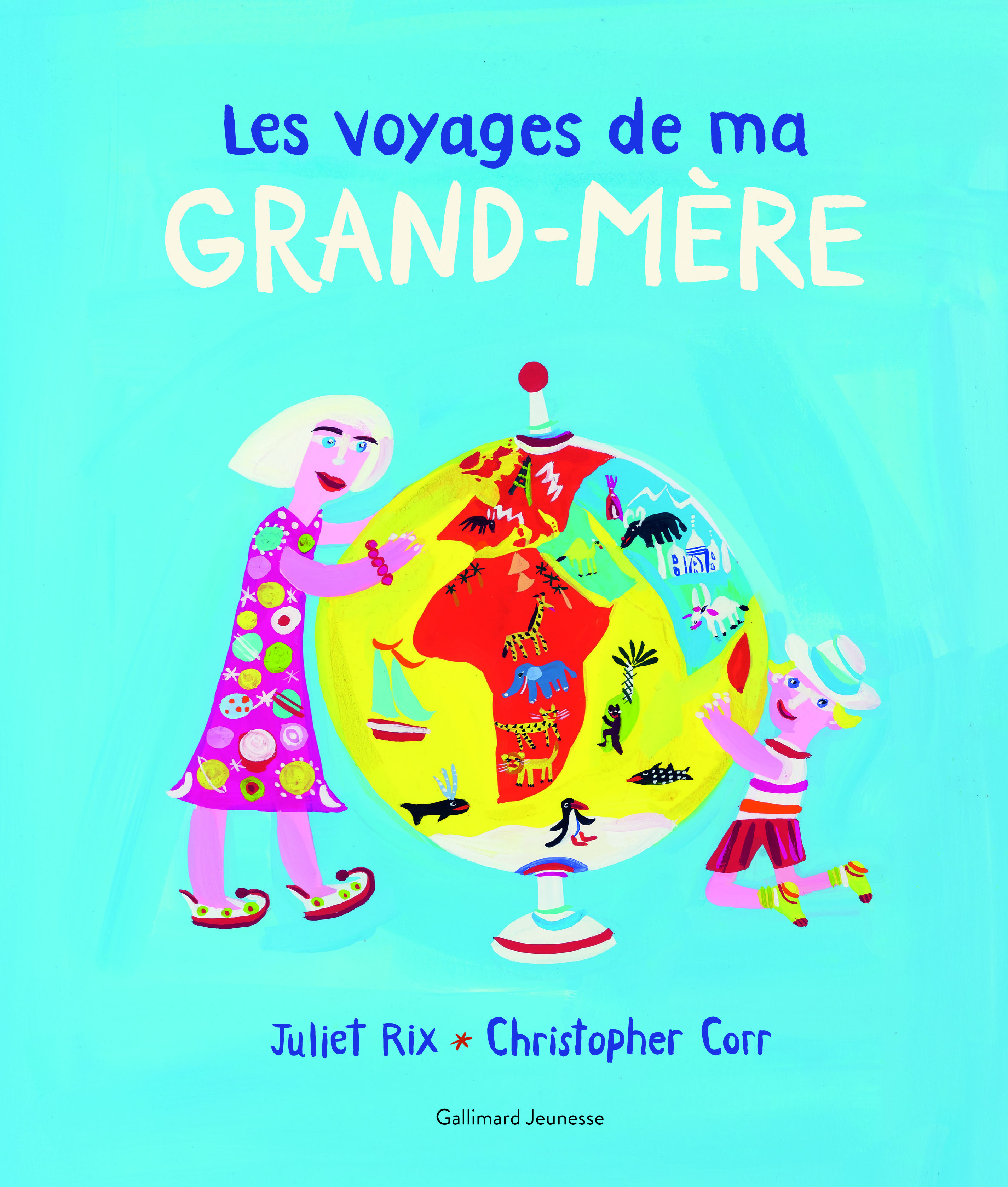 Les voyages de ma grand-mère - Juliet Rix, Christopher Corr, Marie Ollier - GALLIMARD JEUNE