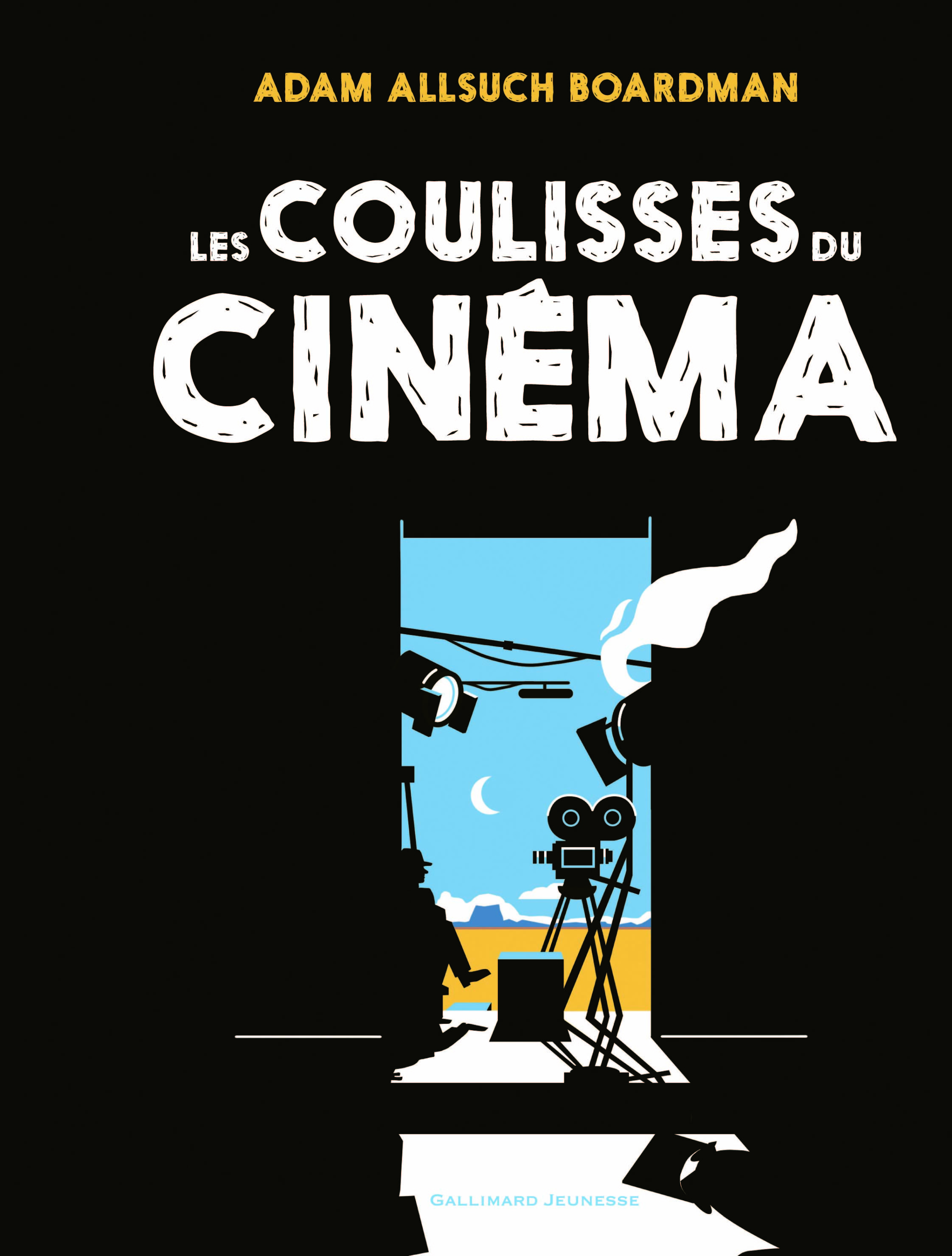 Les coulisses du cinéma - Adam Allsuch Boardman, Cécile Hermellin - GALLIMARD JEUNE