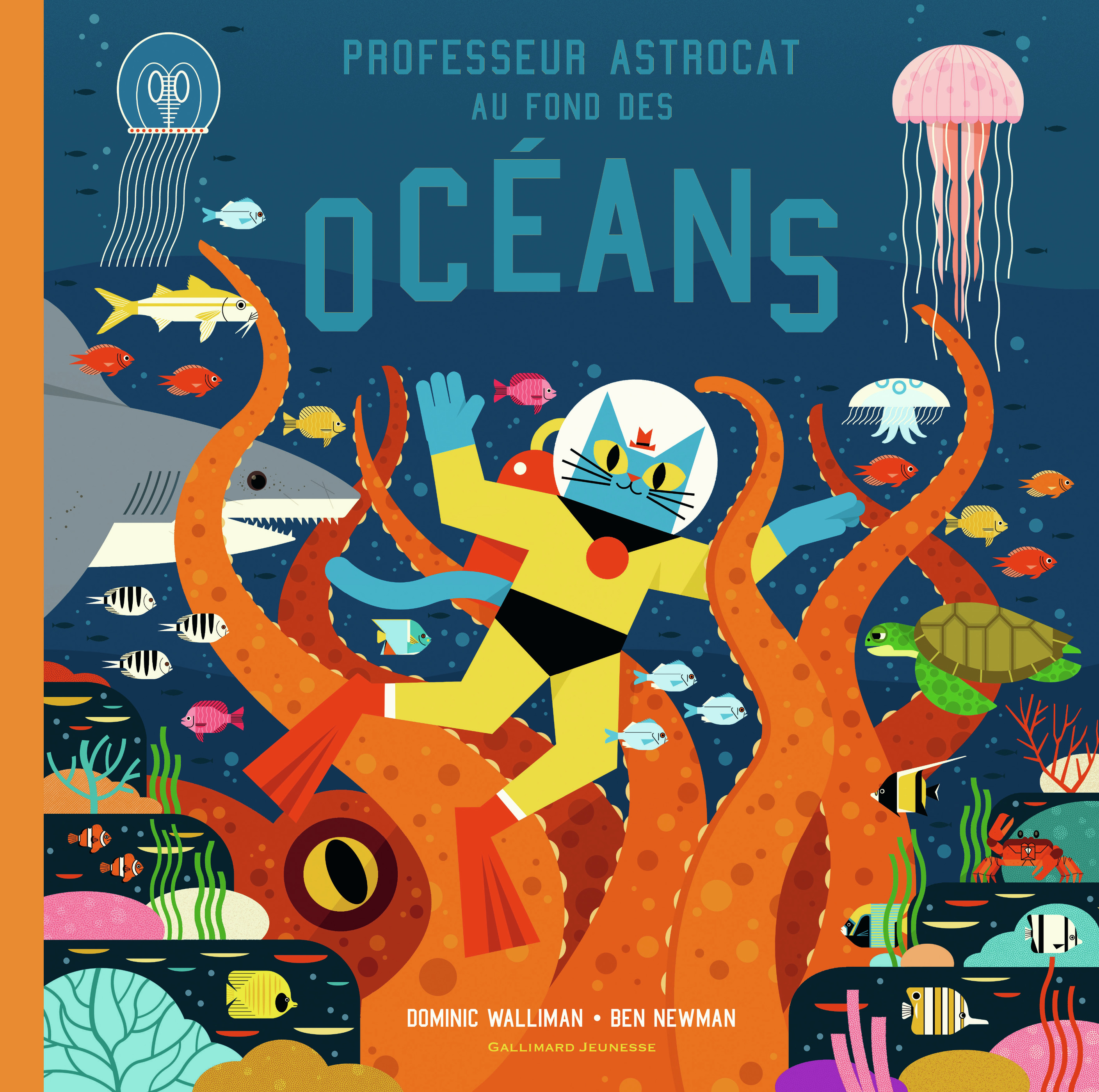 Professeur Astrocat au fond des océans - Dominic Walliman, BEN NEWMAN, BEN NEWMAN, Bérengère Viennot - GALLIMARD JEUNE