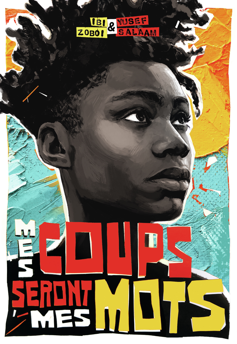 Mes coups seront mes mots - Yusef Salaam, Ibi Zoboi, Catherine Nabokov - GALLIMARD JEUNE