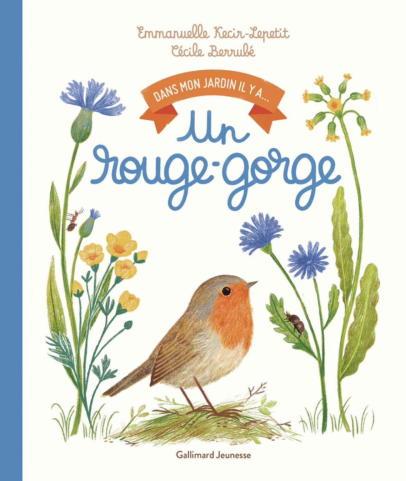 Dans mon jardin, il y a... - Un rouge-gorge - Emmanuelle Kecir-Lepetit, Cécile Bérrubé - GALLIMARD JEUNE
