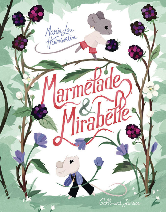 Marmelade et Mirabelle - Marie-Lou Hainsselin - GALLIMARD JEUNE