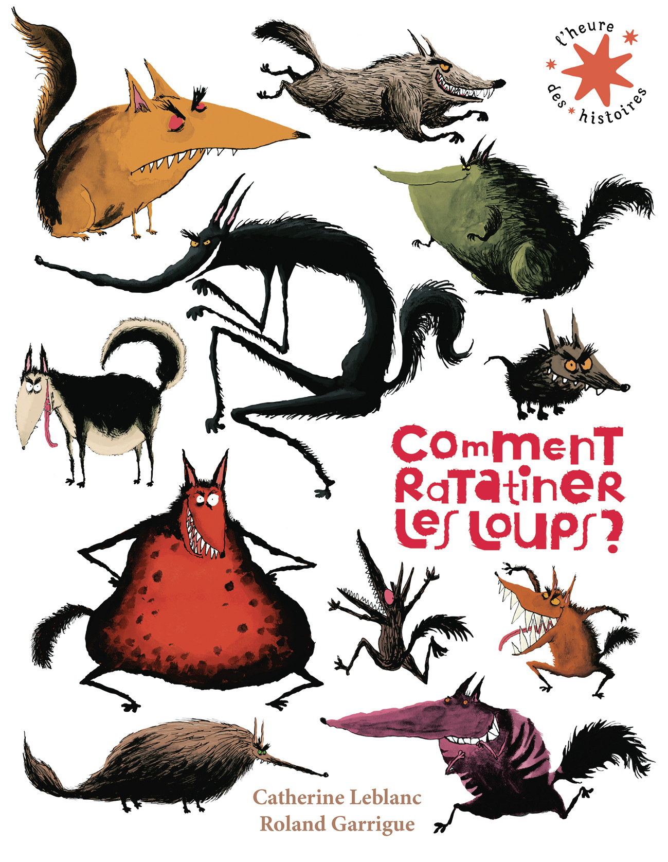Comment ratatiner les loups ? - Catherine Leblanc, Roland Garrigue - GALLIMARD JEUNE