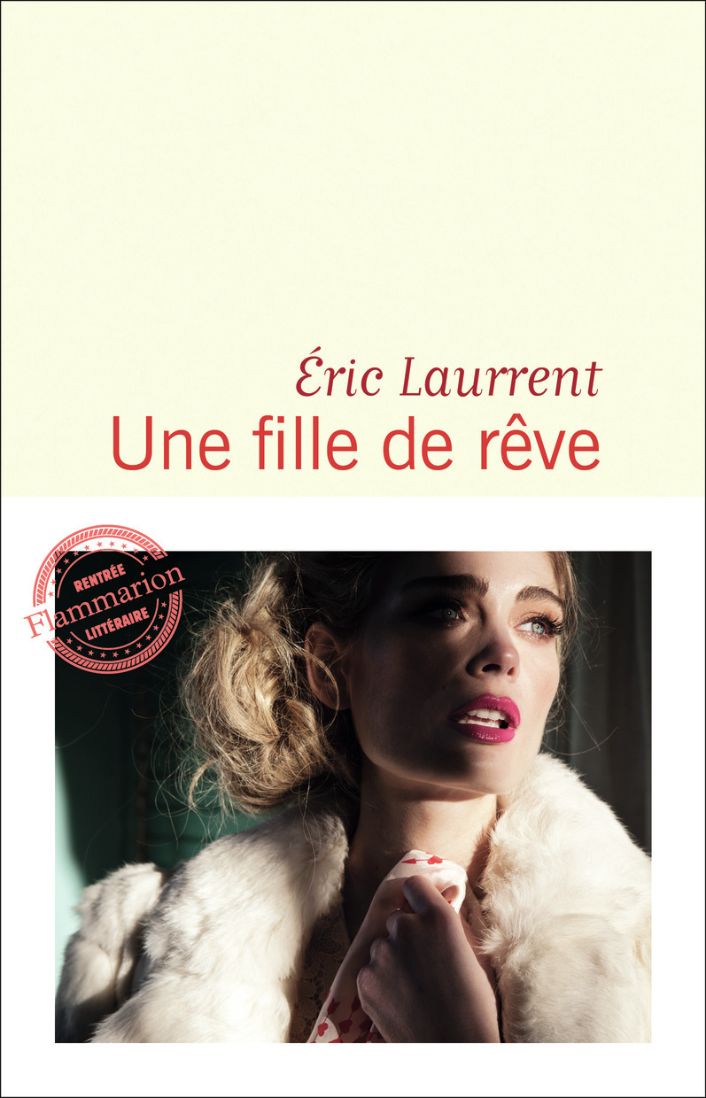 Une fille de rêve - Éric Laurrent - FLAMMARION