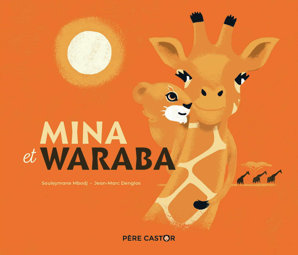 Mina et Waraba - Souleymane Mbodj, Jean-Marc Denglos, Jean-Marc Denglos - PERE CASTOR