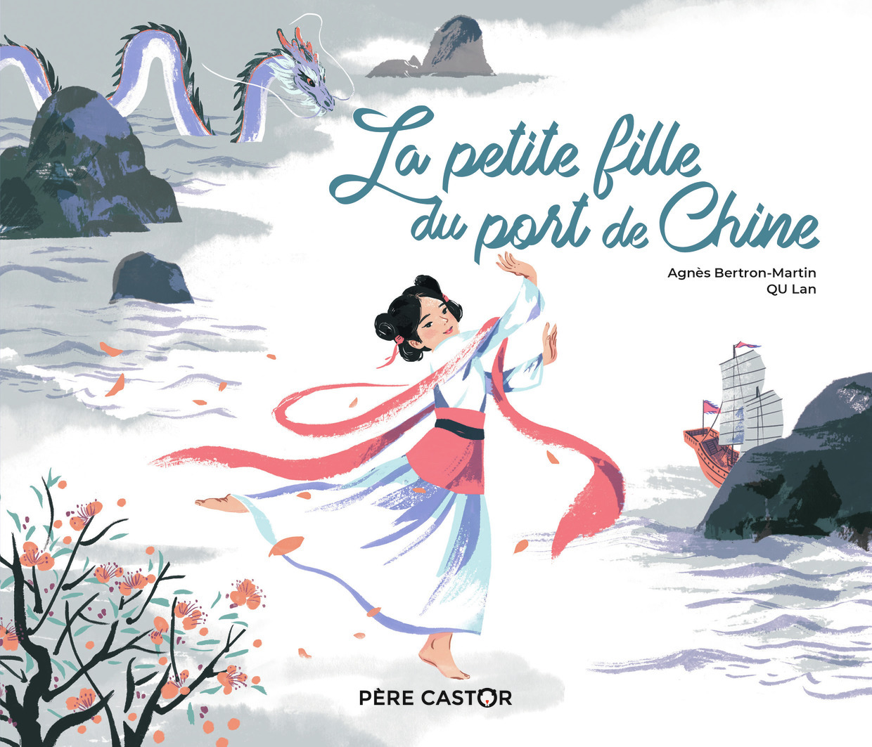 La petite fille du port de Chine - Agnès Bertron-Martin, Lan Qu, Lan Qu - PERE CASTOR