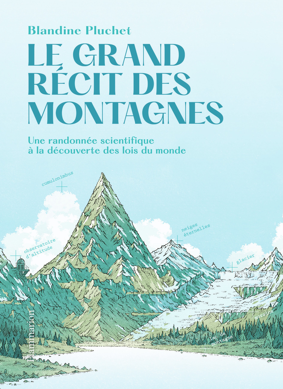 Le Grand récit des montagnes - Blandine Pluchet, Laëtitia Locteau - FLAMMARION