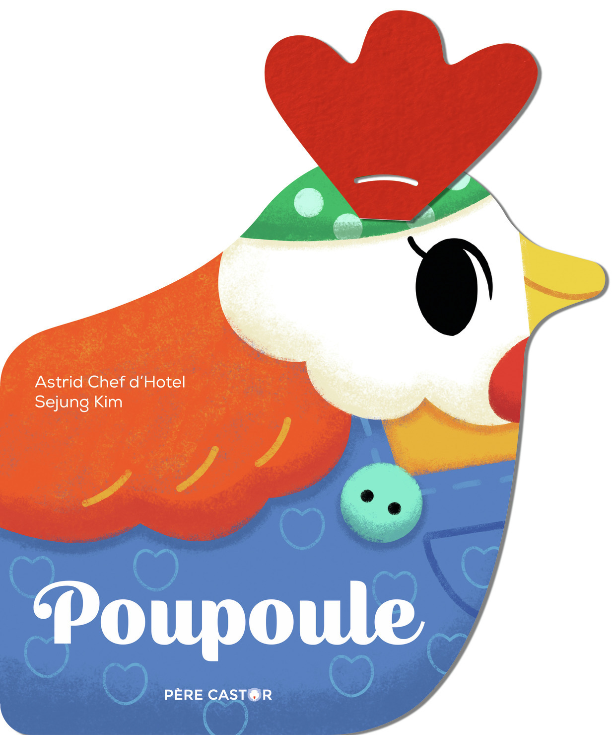 Poupoule - Astrid Chef d'Hotel, Sejung KIM - PERE CASTOR