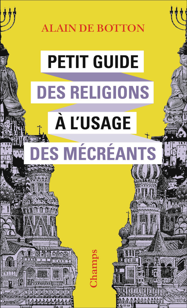 Petit Guide des religions à l'usage des mécréants - Alain de Botton, Jean-Pierre Aoustin - FLAMMARION