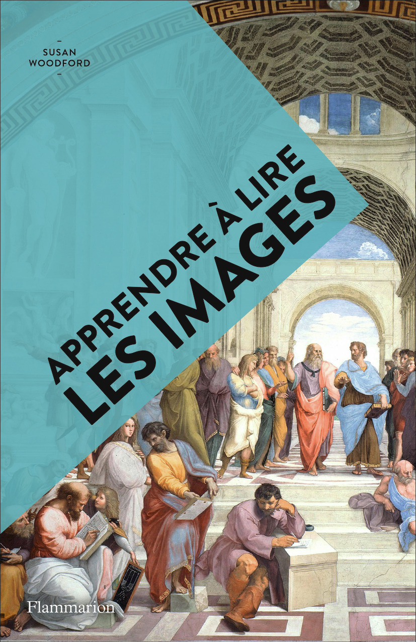 Apprendre à lire les images - Susan Woodford, Camille Fort - FLAMMARION