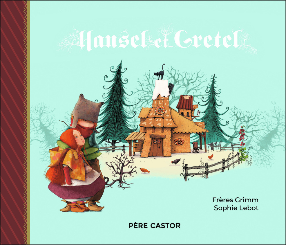 Hansel et Gretel - Jacob Grimm, Sophie Lebot, Wilhelm Grimm, Sophie Lebot - PERE CASTOR