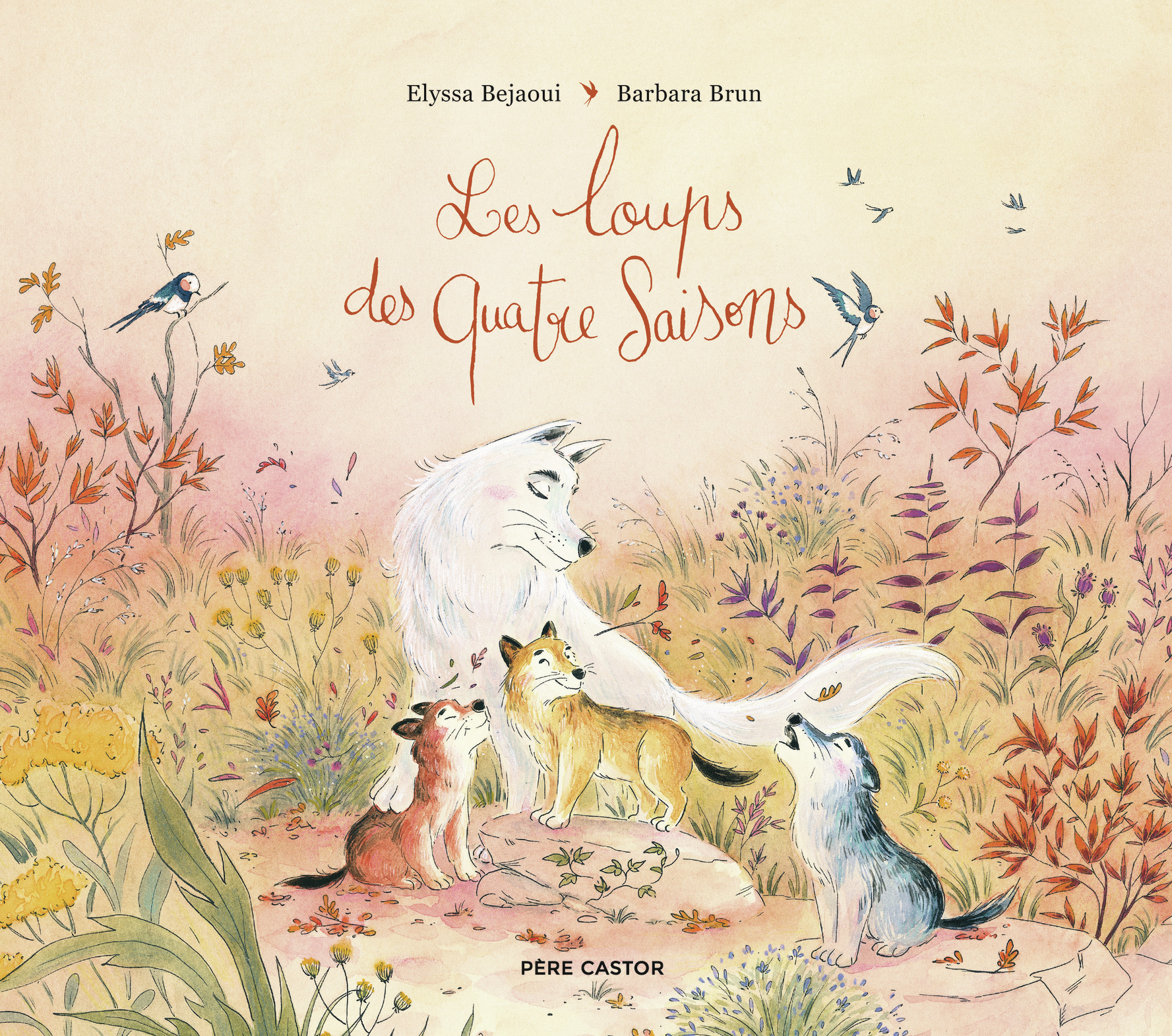 Les loups des quatre saisons - Elyssa Bejaoui, Barbara Brun, Barbara Brun - PERE CASTOR