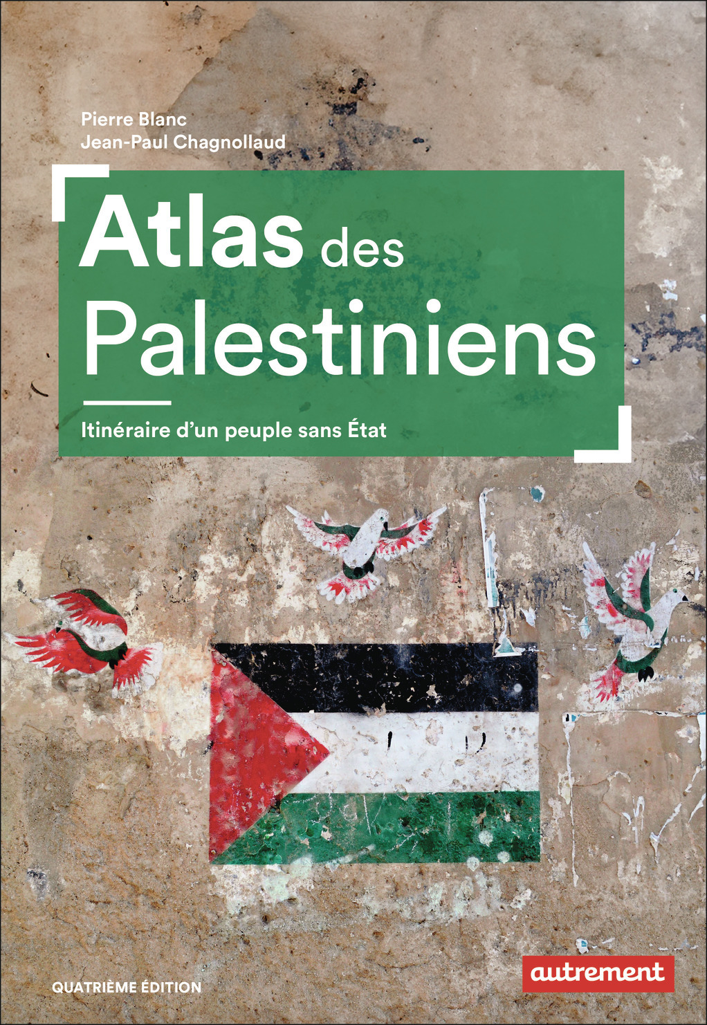 Atlas des Palestiniens - Jean-Paul Chagnollaud, Sid-Ahmed Souiah, Pierre Blanc - AUTREMENT