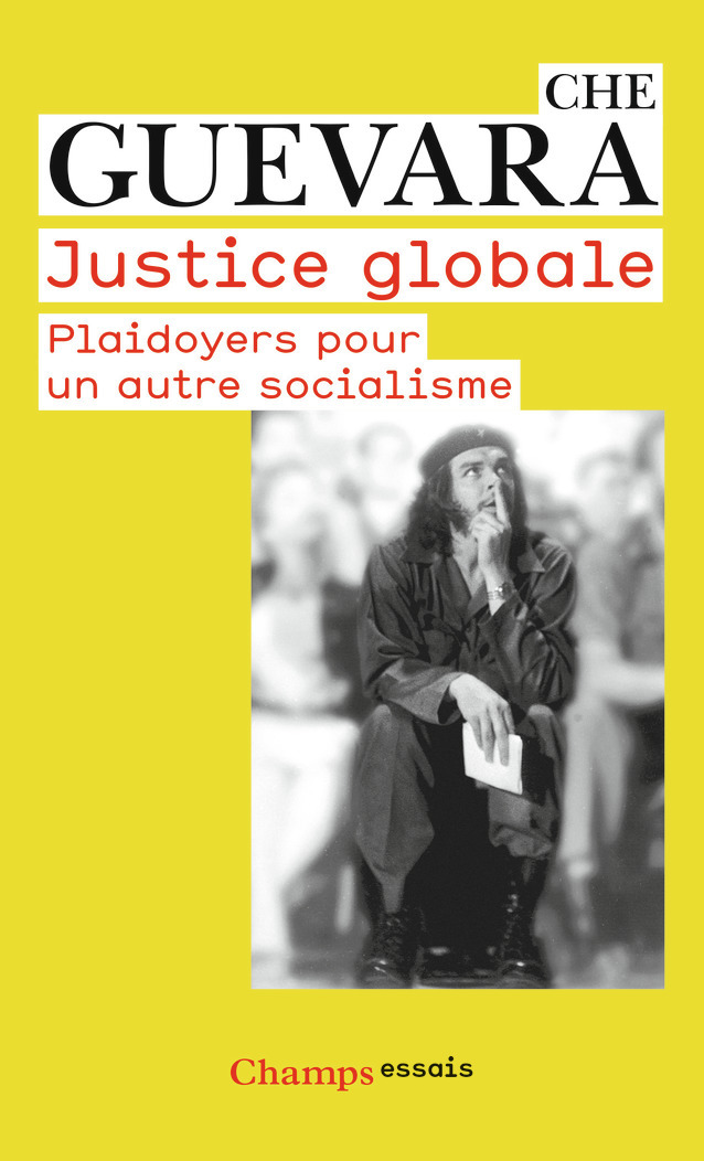 Justice globale -  CHE GUEVARA - FLAMMARION