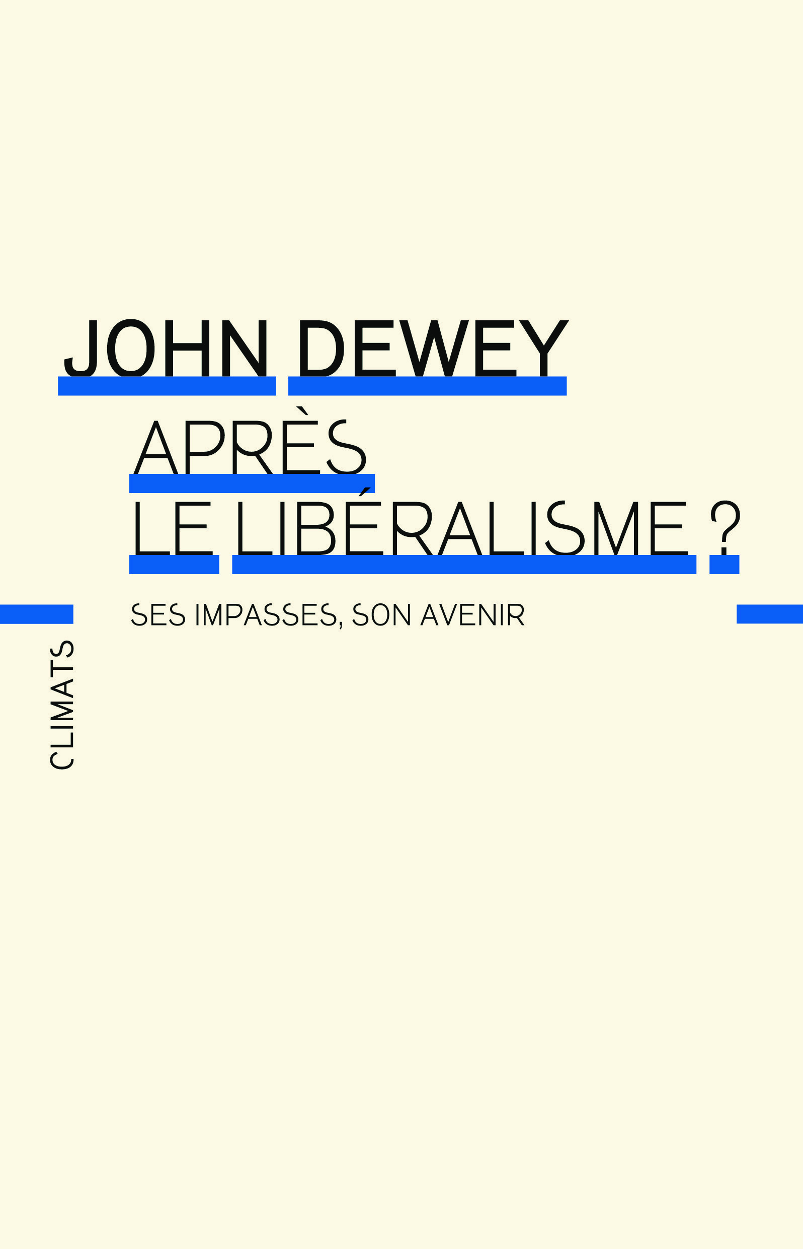 Après le libéralisme ? - John Dewey - CLIMATS
