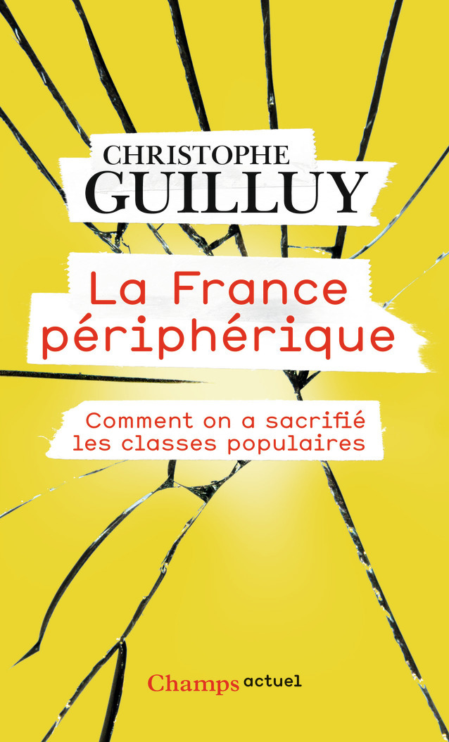 La France périphérique - Christophe Guilluy - FLAMMARION