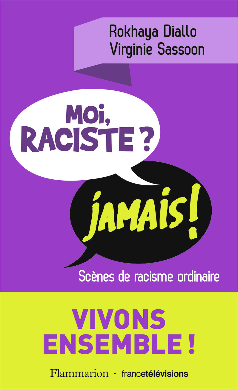 Moi raciste ? Jamais ! - Rokhaya Diallo, Virginie Sassoon - FLAMMARION