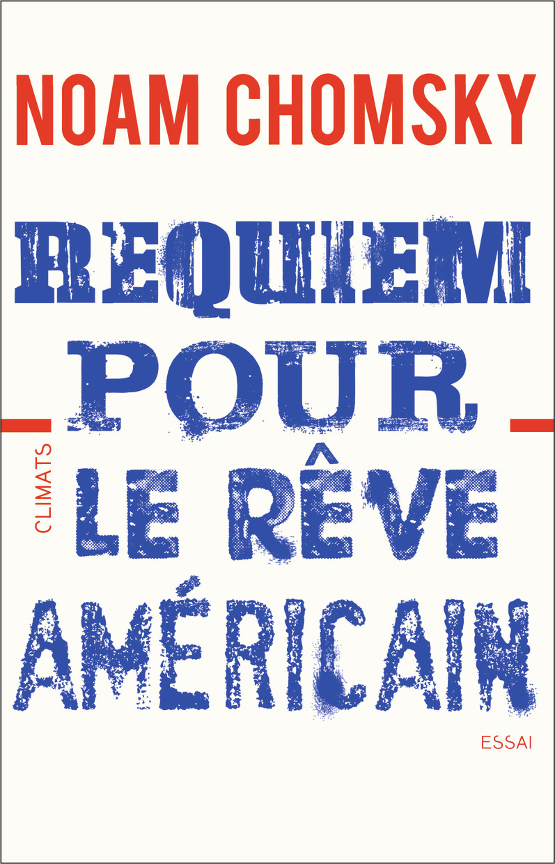 Requiem pour le rêve américain - Noam Chomsky, Dennis Collins - CLIMATS