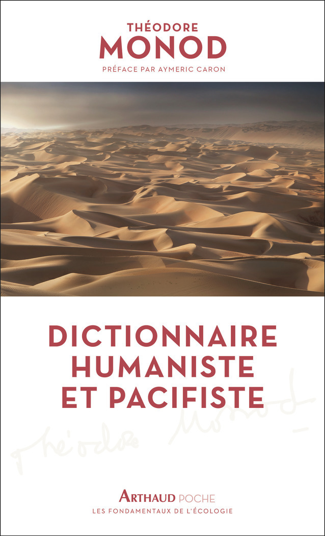 Dictionnaire humaniste et pacifiste - Théodore Monod, Aymeric Caron - ARTHAUD