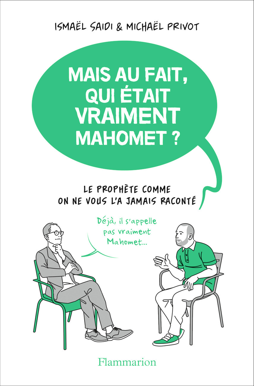 Mais au fait, qui était vraiment Mahomet ? - Michaël Privot, Ismael Saidi - FLAMMARION
