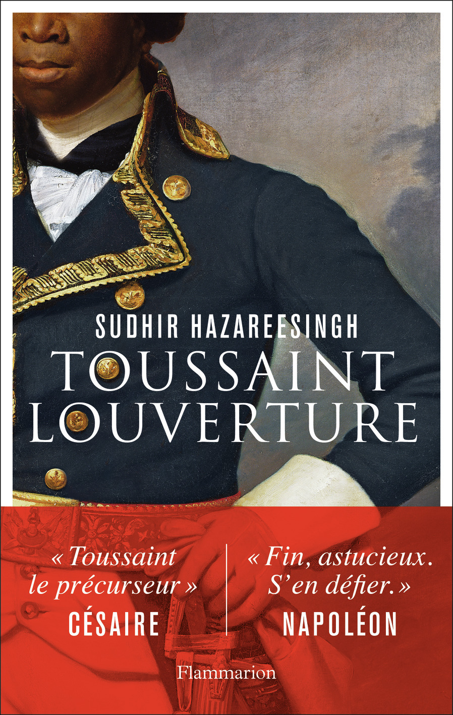 Toussaint Louverture - Sudhir Hazareesingh, Marie-Anne de Béru - FLAMMARION