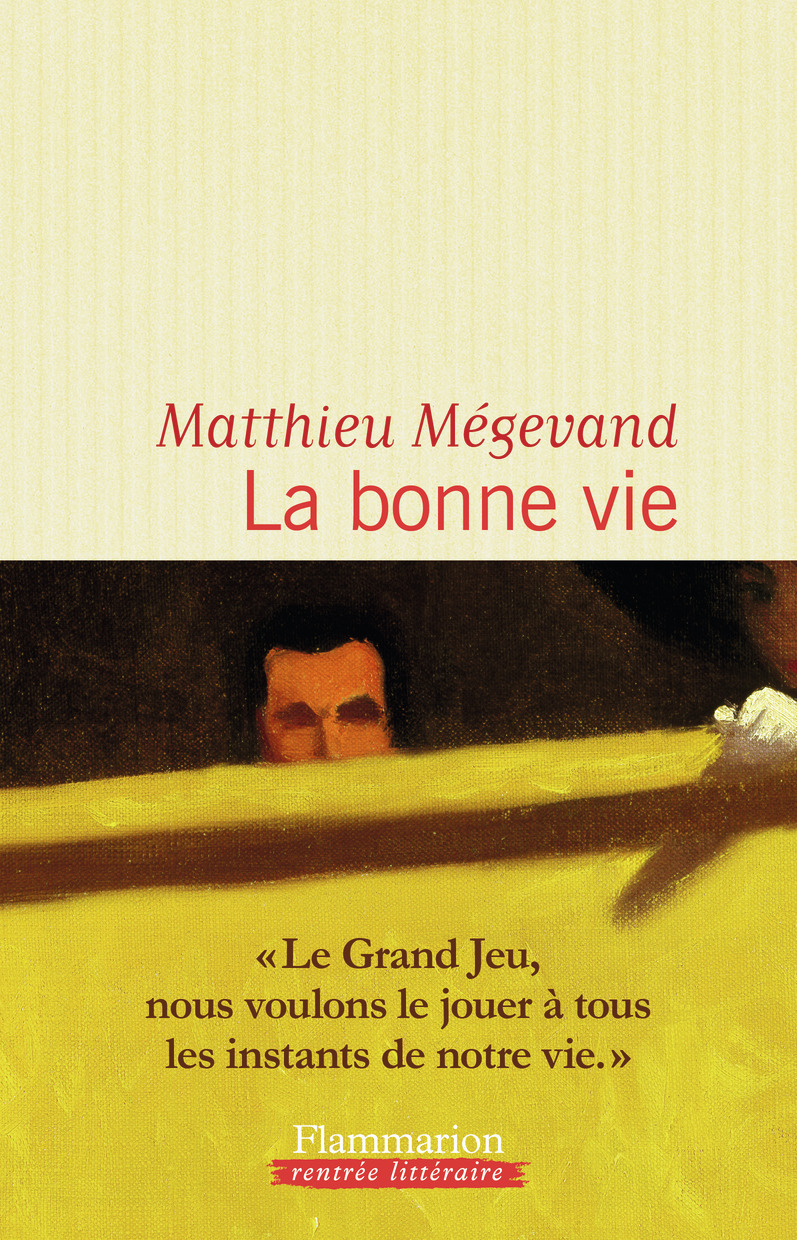 La bonne vie - Matthieu Mégevand - FLAMMARION
