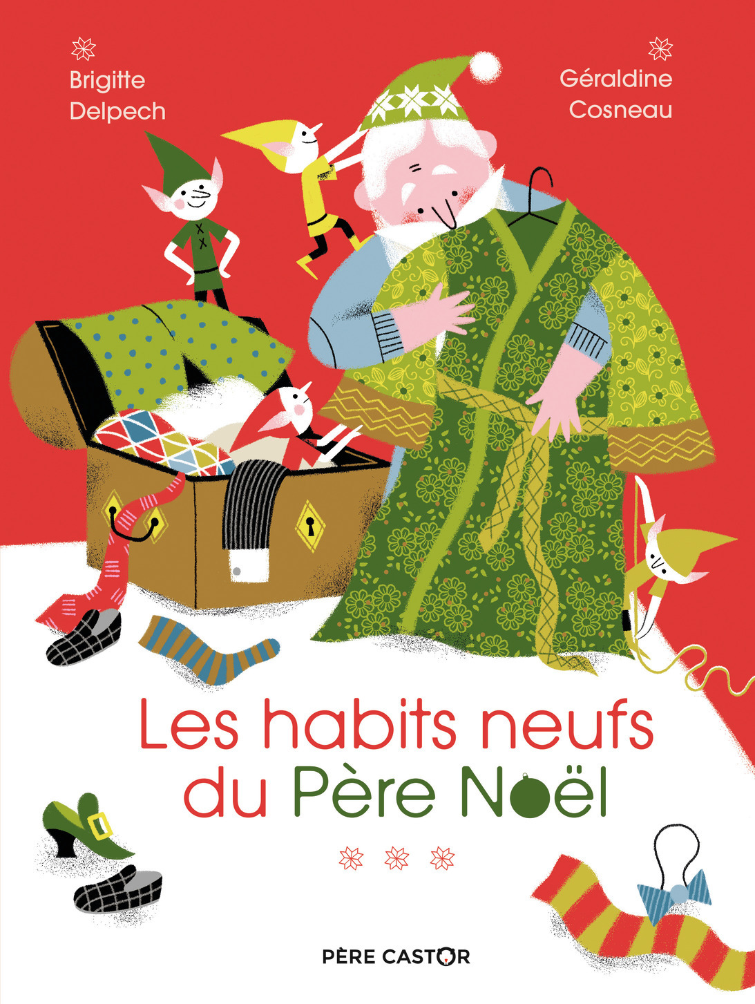 Les habits neufs du Père Noël - Brigitte Delpech, Géraldine Cosneau, Géraldine Cosneau - PERE CASTOR
