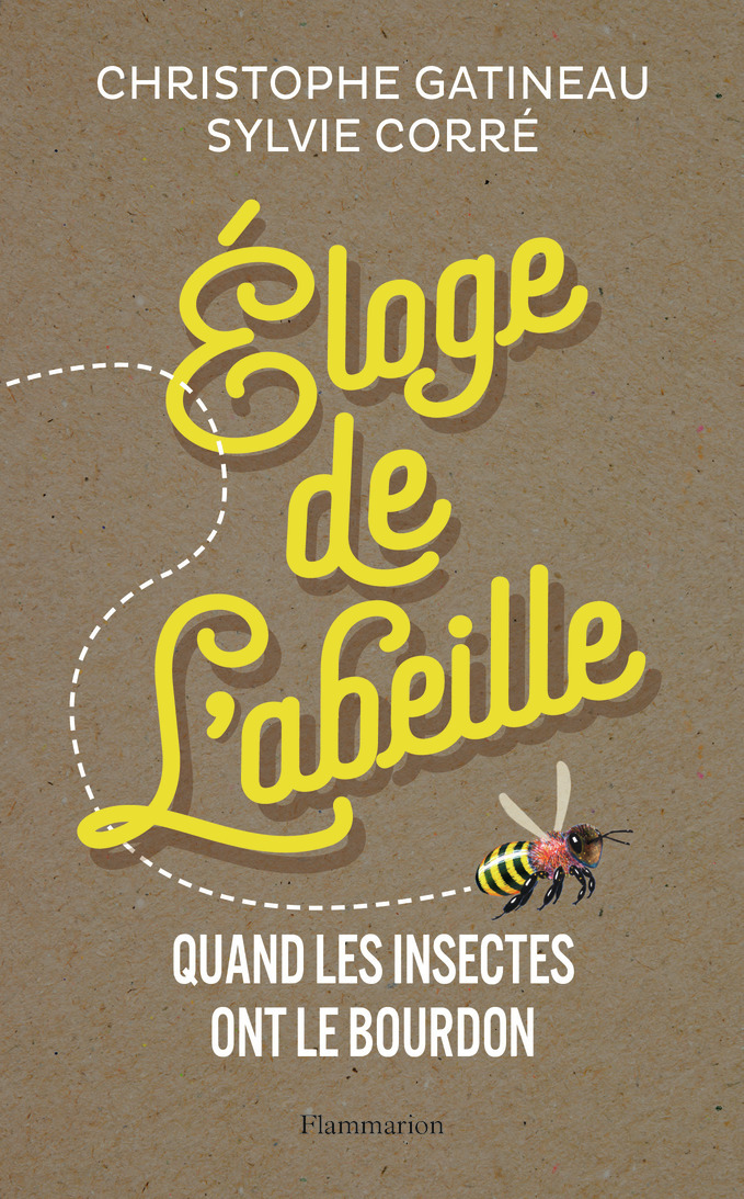 Éloge de l'abeille - Sylvie Corré, Christophe Gatineau - FLAMMARION
