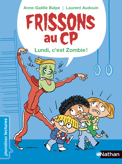 Frissons au CP - Le lundi, c'est zombie ! - Anne-Gaëlle Balpe, Laurent Audoin - NATHAN