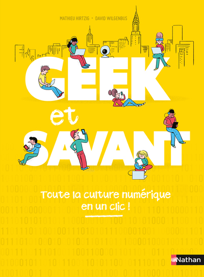 Geek et savant - Mathieu Hirtzig, David Wilgenbus, Vincent Bergier - NATHAN