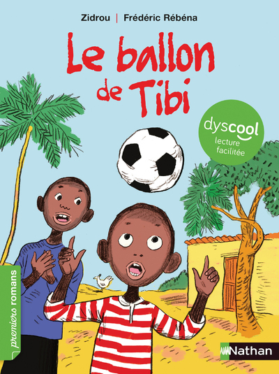 Le ballon de Tibi - Dyscool -  Zidrou, Frédéric Rébéna - NATHAN