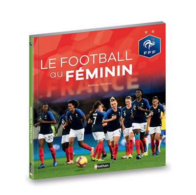 Le football au féminin - Mathieu Delattre - NATHAN