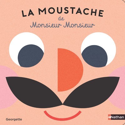 La moustache de Monsieur Monsieur -  Georgette,  Georgette - NATHAN