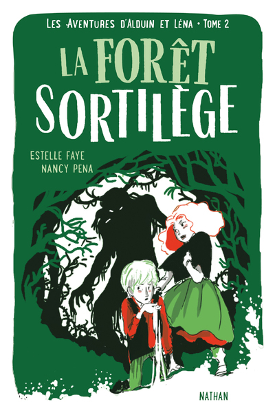 Les aventures d'Alduin et Léna - tome 2 La Forêt Sortilège - Estelle Faye, Nancy Peña - NATHAN