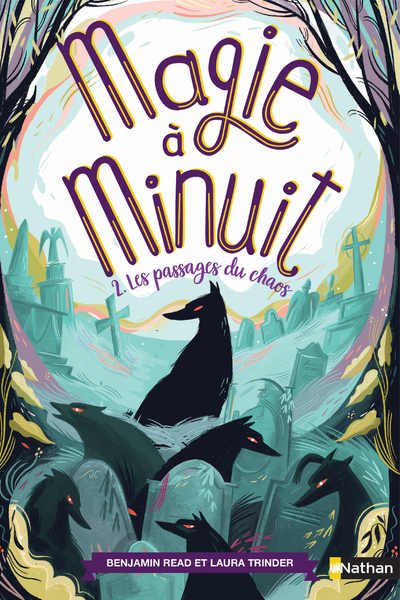 Magie à minuit - tome 2 Les passages du chaos - Benjamin Read, Laura Trinder, Anne Guitton - NATHAN
