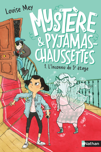 Mystère & pyjamas-chaussettes - tome 1 - L'inconnu du 5e étage - Louise Mey, Églantine Ceulemans - NATHAN