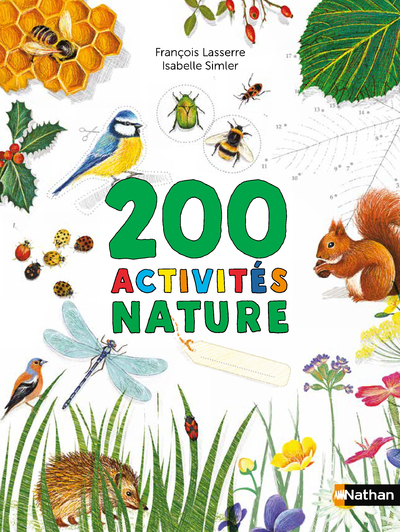 Cahiers nature Colibri: 200 activités nature - François Lasserre, Isabelle SIMLER - NATHAN