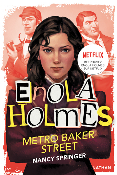 Les enquêtes d'Enola Holmes, tome 6 : Métro Baker Street - Nancy Springer, Raphaël Gauthey, Rose-Marie Vassallo-Villaneau - NATHAN