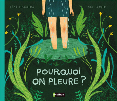Pourquoi on pleure ? - Ana Sender, Fran PINTADERA, Françoise Major - NATHAN