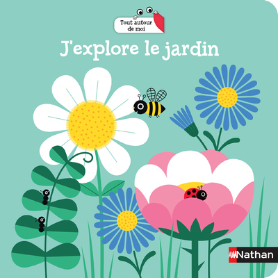 J'explore le jardin -  Gwé - NATHAN