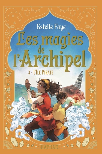 Les magies de l'archipel T3 : L'île pirate - Estelle Faye,  Sanoe - NATHAN