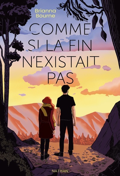 Comme si la fin n'existait pas - Brianna Bourne, Lilas Nord, Marlène Normand - NATHAN