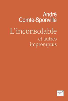 L'inconsolable et autres impromptus - André Comte-Sponville - PUF