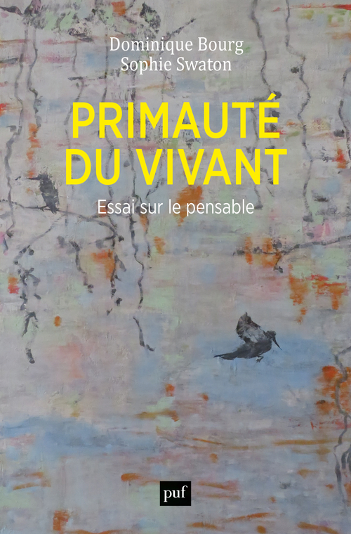 Primauté du vivant - Sophie Swaton, Dominique Bourg - PUF