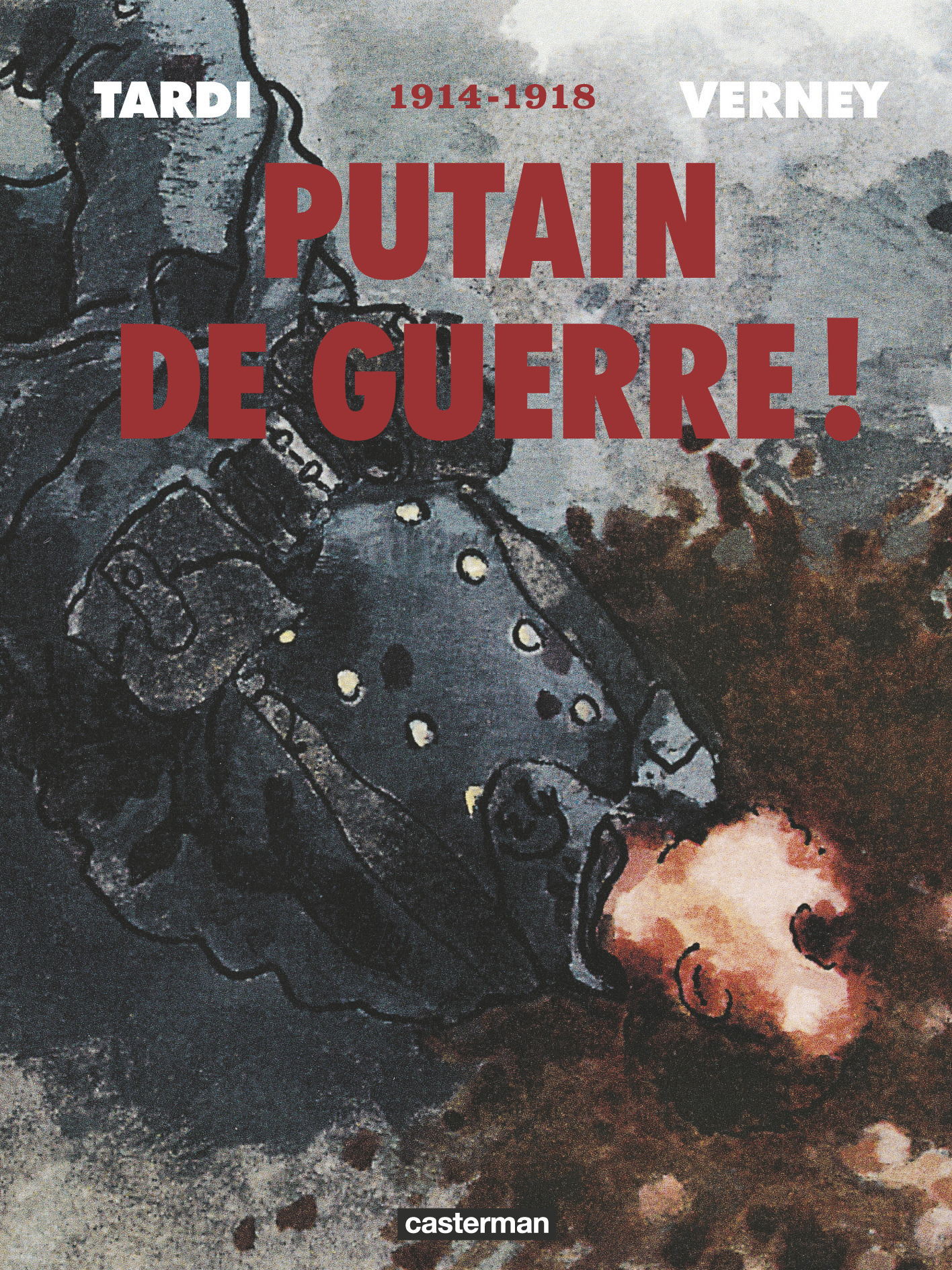 Putain de guerre ! -  Tardi,  Tardi,  Tardi - CASTERMAN
