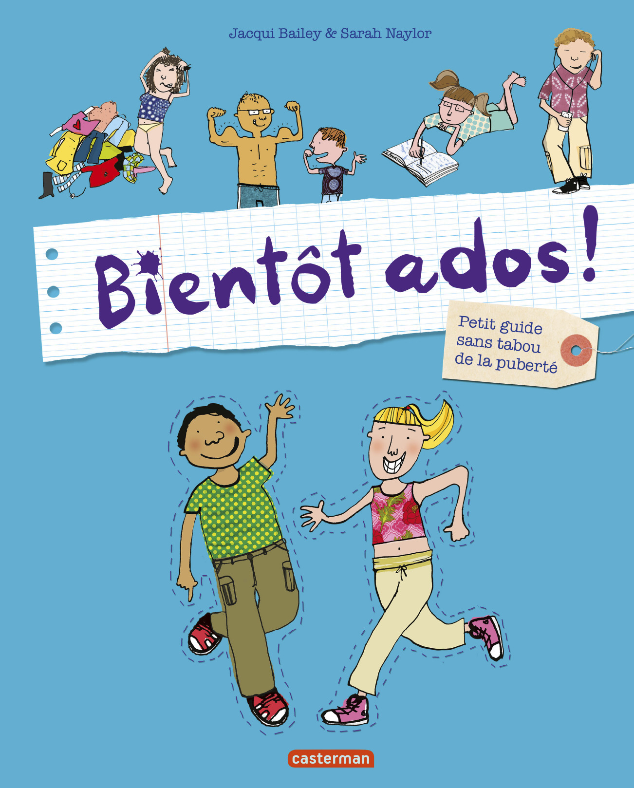 Bientôt ados ! - Jacqui Bailey, Sarah Naylor, Valentine Palfrey - CASTERMAN